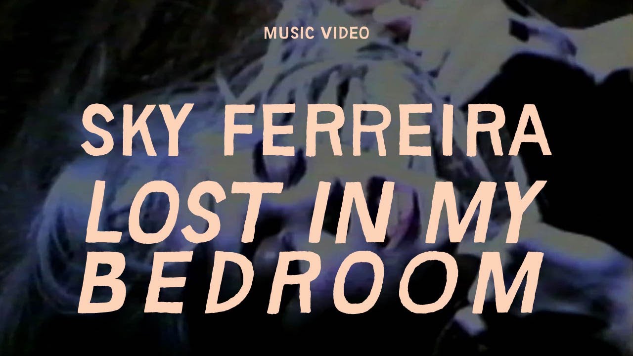Sky Ferreira - Lost In My Bedroom" (Official Music Video) - Sky Ferreira - Lost In My Bedroom" (Official Music Video)