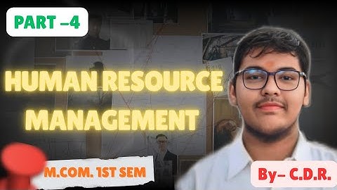 M.COM 1ST SEMESTER | PART -4 | HUMAN RESOURCE MANAGEMENT | MGKVP, HCPGC, UP COLLEGE, BHU ETC | CDR |