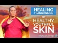 Glow with health  energy healing to restore healthy youthful skin  master sri  avinash