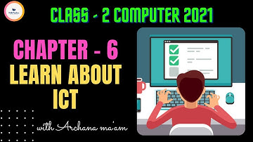 Class 2 Computer Chapter 6: Learn About ICT | Full Chapter | Cordova/CBSE