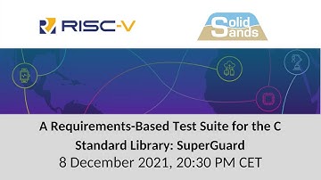 RISC-V 2021- Marcel Beemster: A Requirements based Test Suite for the C Standard Library: SuperGuard