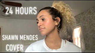 24 Hours-Shawn Mendes Cover