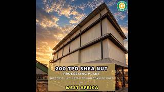 200 TPD Shea Nut Processing Plant is currently being installed in West Africa by GOYUM