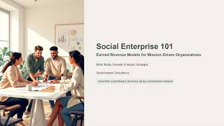 Social Enterprise 101: Earned Revenue Models for Mission-Driven Organizations