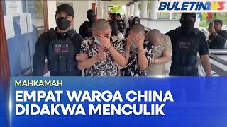MAHKAMAH | Empat Warga China Didakwa Culik, Kurung Mangsa Wanita Senegara (BU)