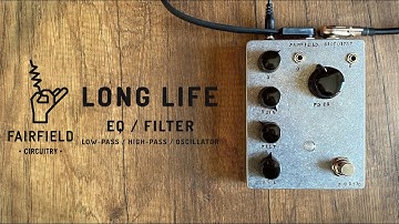Fairfield Circuitry Long Life - Filter, EQ, Oscillator