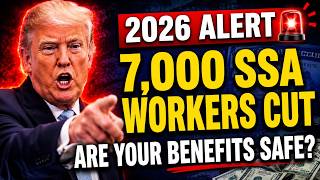 2026 ALERT: 7,000 SSA Workers Cut — Are Your Social Security Benefits at Risk?