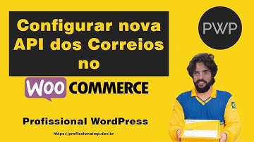 📦🔧 Configurando a Nova API dos Correios no Plugin 
