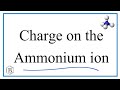 Understanding the Ammonium Ion Charge