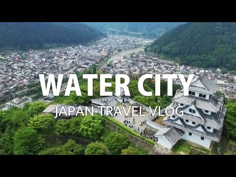 [JAPAN TRAVEL VLOG] Water city Gujo Hachiman