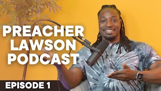 The Preacher Lawson Podcast | Episode 1