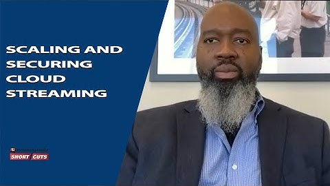 Security, Scalability, and Cloud Streaming Workflows