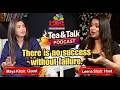 There is no success without failure | Tea & Talk with Maya Khan | @TheLeenaShah