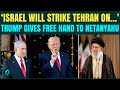 US-Israel vs Iran BREAKING: Trump ORDERS Netanyahu To ATTACK Iran if Khamenei Refuses to Drop Nukes