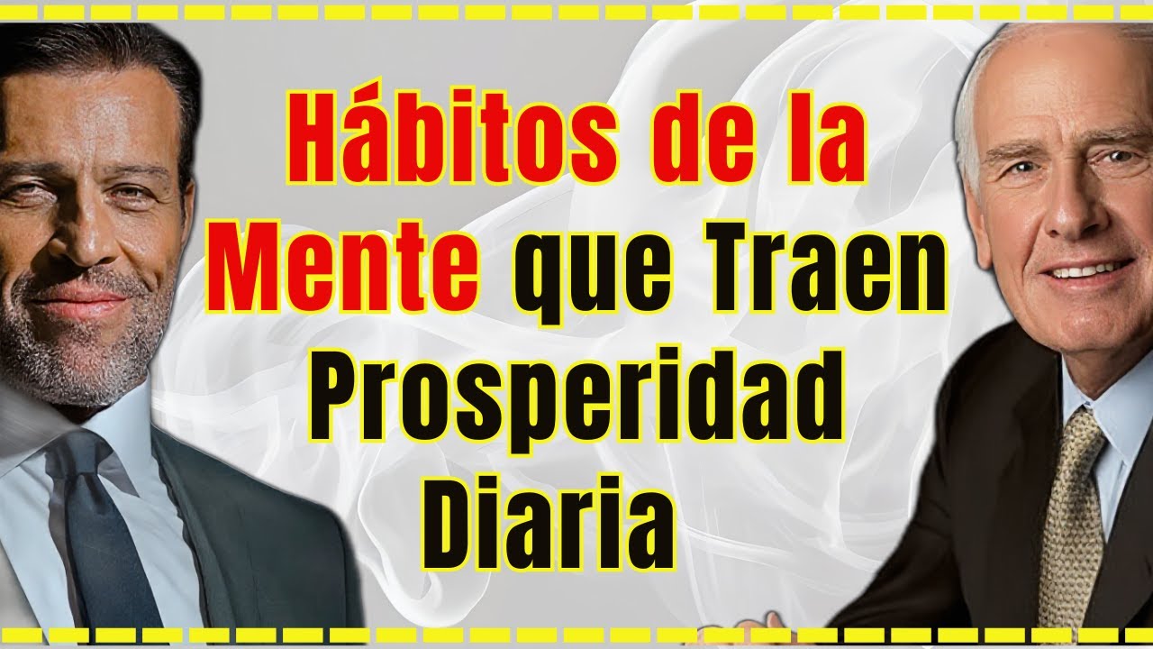 Los Hábitos que Programan tu Mente para la Prosperidad Diaria | Jim Rohn + Tony Robbins