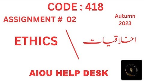 Ethics(اخلاقیات) AIOU Solved Assignment # 2 Code :418