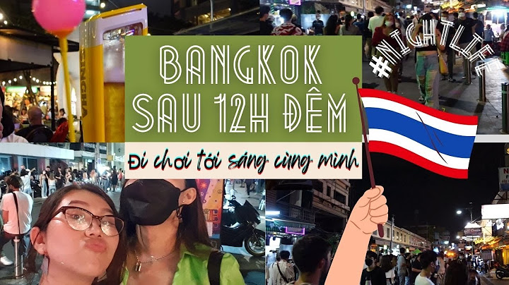 Hướng dẫn chơi gì ở bangkok về đêm