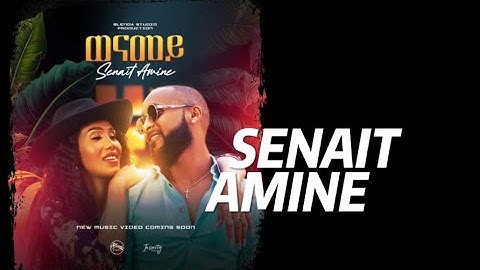 Senait Amine Wenamey _ New Eritrean Music 2023 ( Official video)