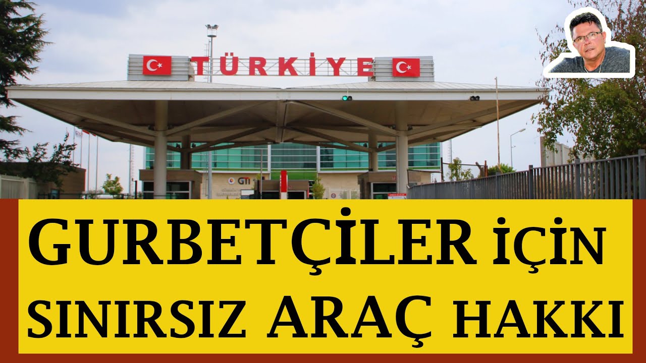 Gurbetçilere Müjde Sınırsız Araç Hakkı Geliyor mu?