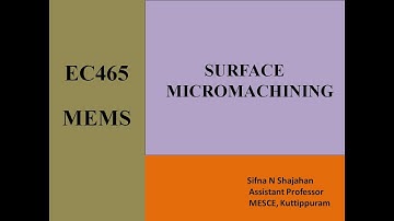 EC465| MEMS|S7 KTU|Module 5| Surface Micromachining