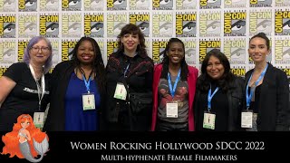 Women Rocking Hollywood @ SDCC2022 Multi Hyphenate Female Filmmakers