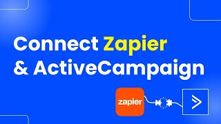 How to Connect Zapier and ActiveCampaign (Easily)