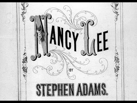 Nancy Lee 1908 Stephen Adams song  F E Weatherly Frederic Edward Weatherly