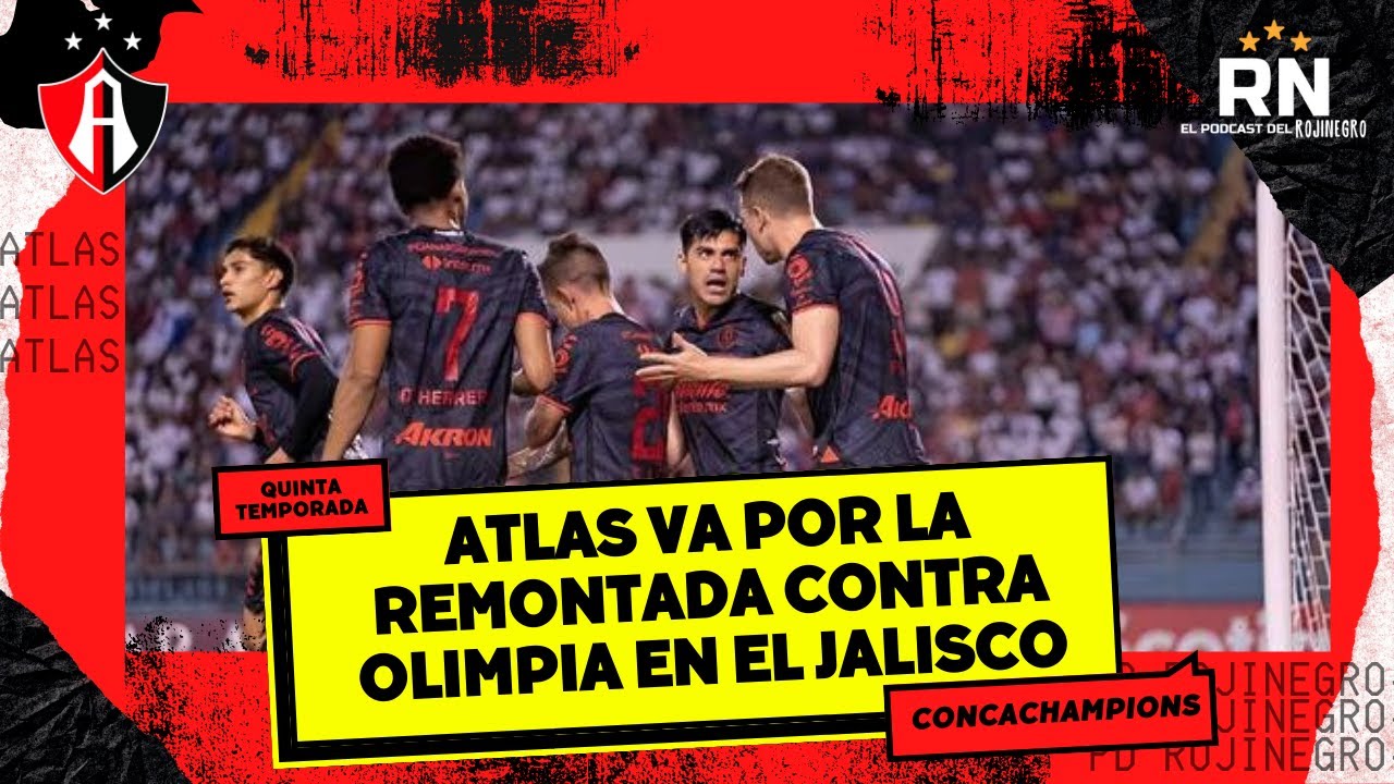 ¿Habrá MILAGRO en la CONCACHAMPIONS este MARTES con el ATLAS vs OLIMPIA ...