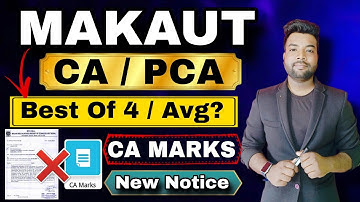 😱MAKAUT CA Marks (Best Of 4 or Avg Marks Taken?) Official Notice | CA Marks Calculation Process.