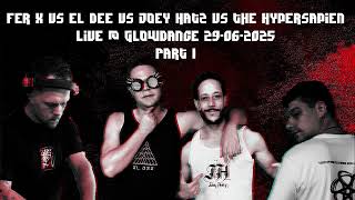 Fer X vs El Dee vs Joey Hatz vs the Hypersapien Live @ Glowdance 29-06-2025 Part 1 (Hard Techno)