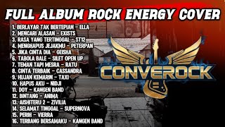 TERBAIK !!! KUMPULAN LAGU INDONESIA VERSI ROCK ENERGY FULL ALBUM | Cover by CONVEROCK Vol - 1