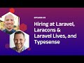 Hiring at laravel laracons  laravel lives and typesense