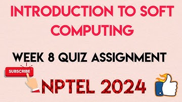 Introduction To Soft Computing Week 8 Quiz Answer Solution | NPTEL 2024 |