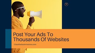 Your Ad Submitted To 1000's of High Traffic Ad Site Pages Automatically!
