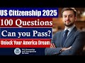 Pass the 100 Official Civics Questions Test for US Citizenship Interview 2025