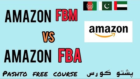 What is Amazon FBA vs FBM & Which one is Better? PASHTO.