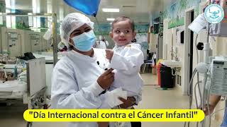 Día Internacional contra el Cáncer Infantil - Servicio de Oncología Pediátrica del HNGAI