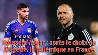 Houssem Aouar : après le choix de l’Algérie, la polémique en France.