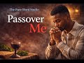 PASSOVER ME 🩸 | When I See the Blood #jesus #blessings #victoryinjesus #love