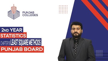 PGC Lectures-Inter Part II-Punjab Board-Statistics-Chapter 16 - Least Square Methods