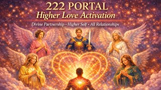 Celebrity 222 Portal Activation Higher Love Divine Partnership Manifestation w/ Angels of Relationships Wealth