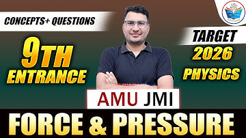 AMU/Jamia Class 9 Entrance 2026 | Force and Pressure Part 02 | Physics | FREE Coaching