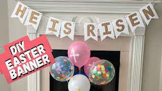 How to Make an Easter Banner | DIY He Is Risen Easter Banner