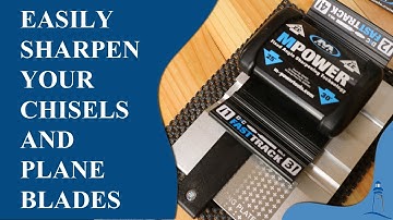 Sharpen Your Chisels and Plane Blades Easily and Effortlessly