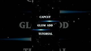 Capcut Glow Effect Tutorial | Capcut Tutorial #capcut #shortsfeed