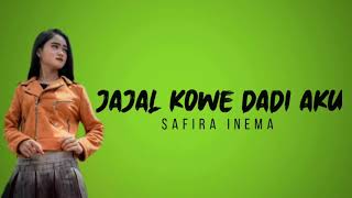 Safira Inema - Jajal Kowe Dadi Aku (lirik video)