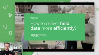 How to collect field data more efficiently?