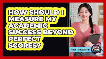 How Should I Measure My Academic Success Beyond Perfect Scores?