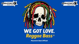 Reggae Bass Terbaru 2026we Got Love Maumere Beat  