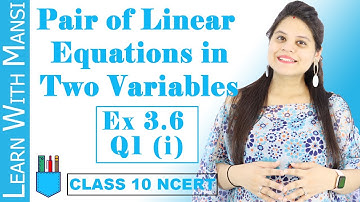 Class 10 Maths | Chapter 3 | Exercise 3.6 Q1 i | Pair Of Linear Equations in Two Variables | NCERT